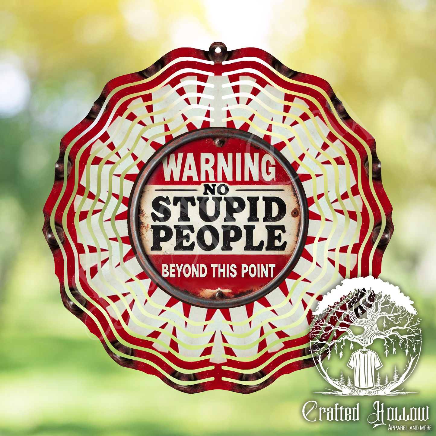 Warning No Stupid People Beyond This Point Wind Spinner
