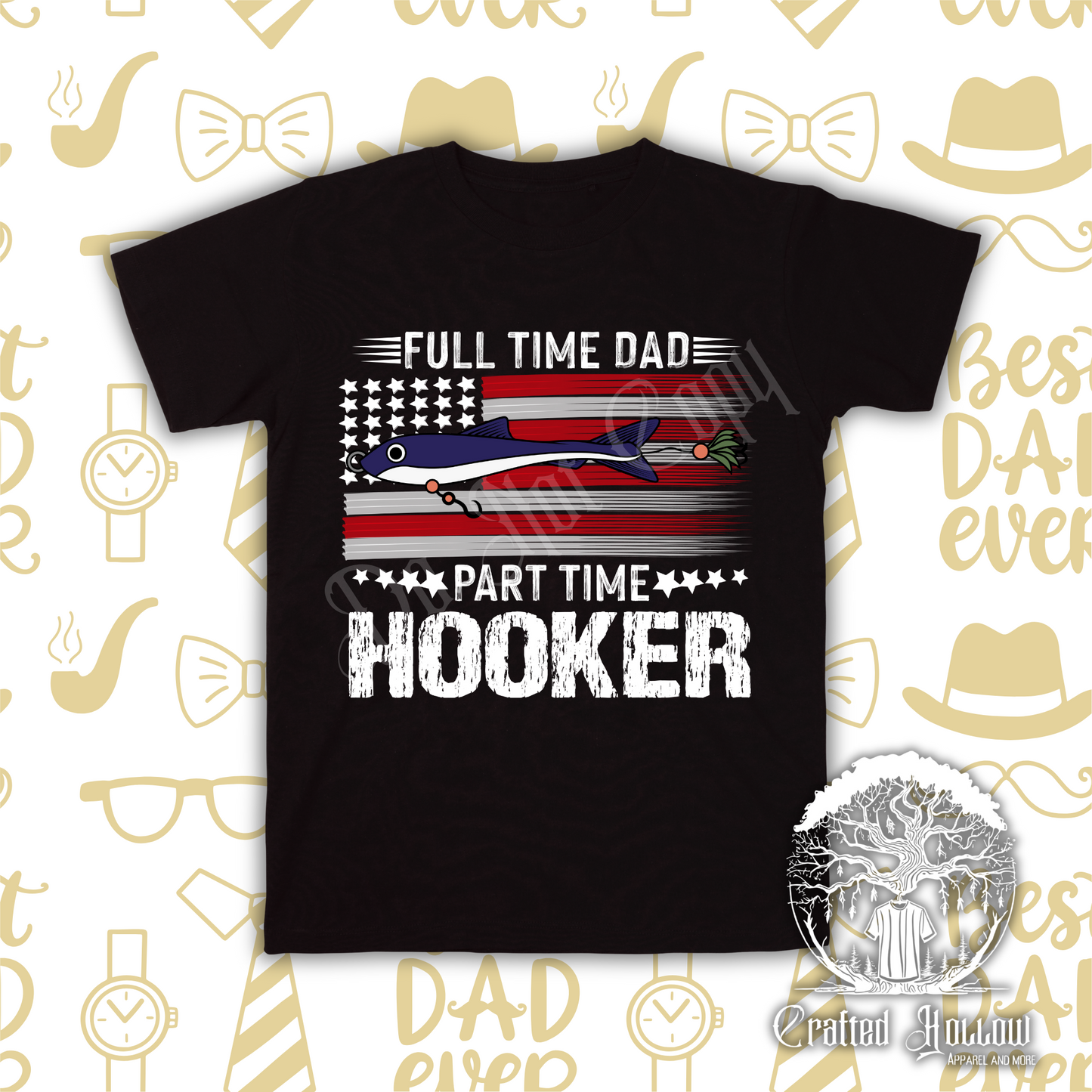 Full Time Dad Part Time Hooker Shirt