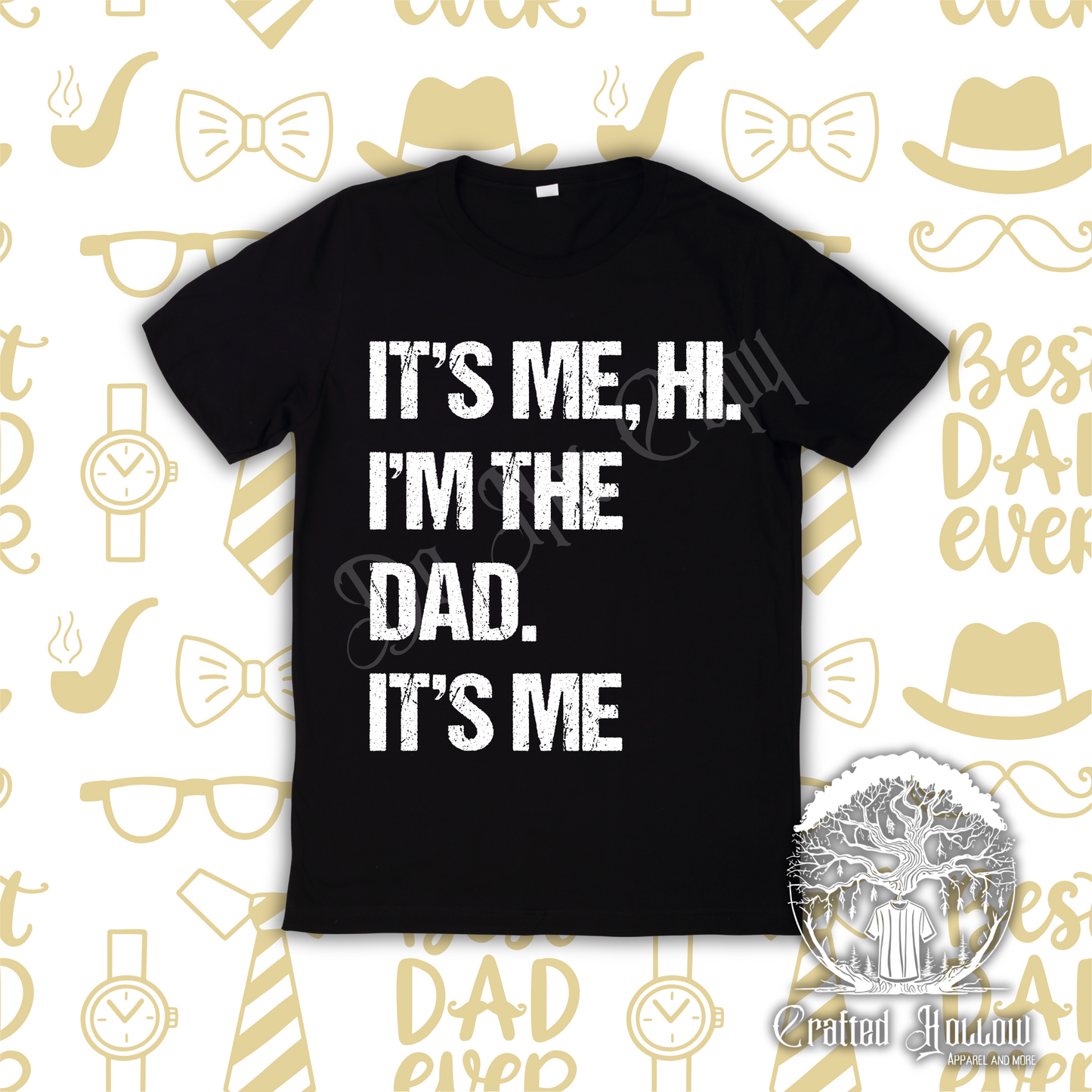 It's Me, Hi. I'm the Dad It's Me Shirt