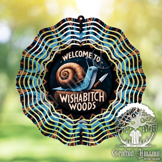 Welcome to Wishabitch Woods Wind Spinner