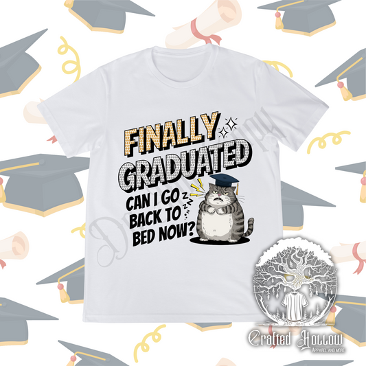 Finally Graduated. Can I go Back to Bed Now? Funny Cat Shirt