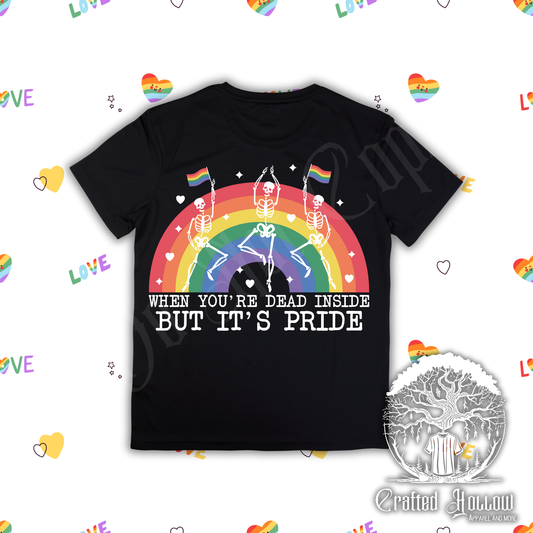 When You're Dead Inside, But It's Pride Shirt