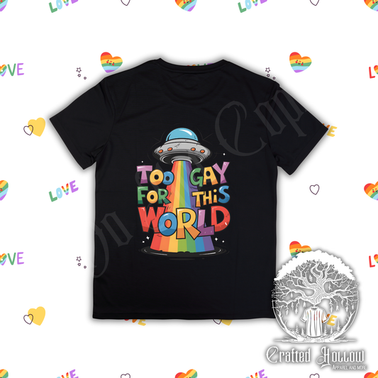 Too Gay For This World UFO Gay Pride Shirt