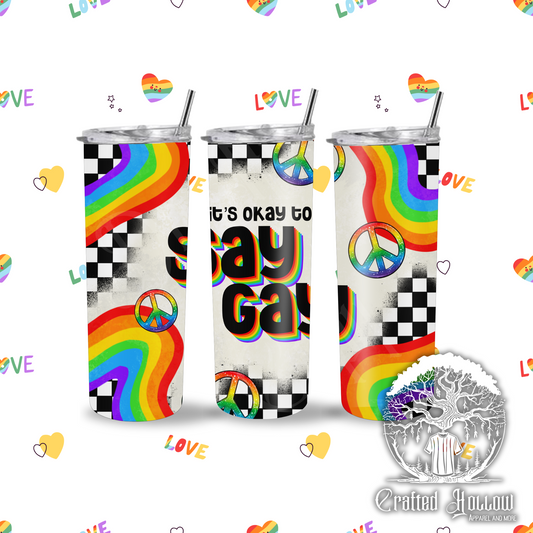It's Okay to Say Gay 20oz Tumbler