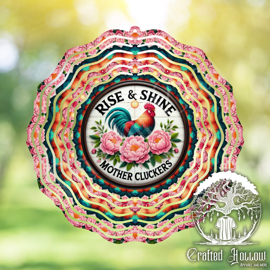 Rise and Shine Mother Cluckers Chicken Wind Spinner