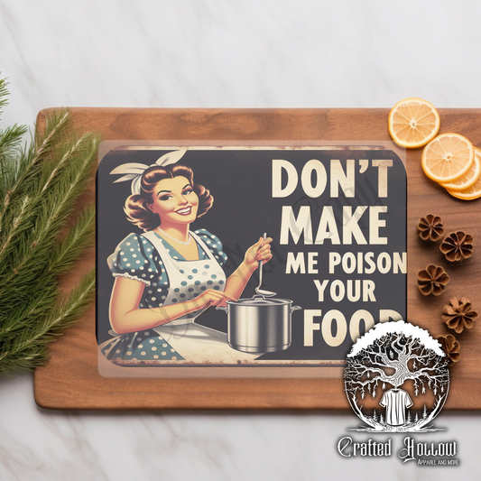 "Don't Make Me Poison Your Food" Glass Cutting Board